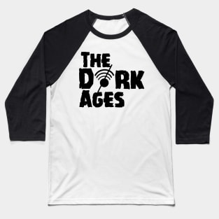 The Dark Ages Baseball T-Shirt